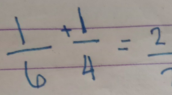  1/6 + 1/4 =frac 2