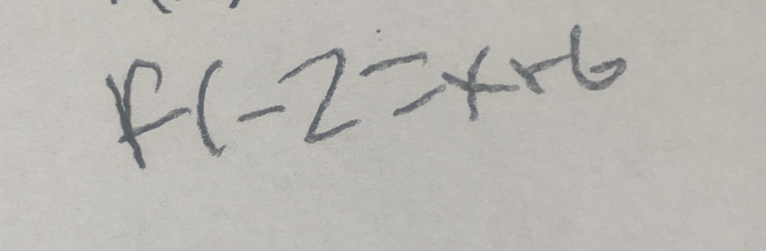 f(-2=x+6