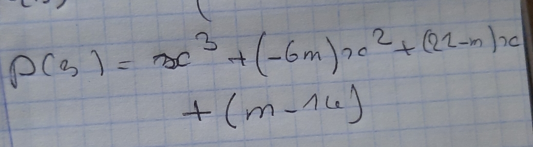 P(3)=x^3+(-6m)x^2+(21-m)x
+(m-16)