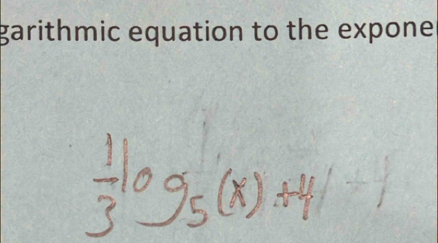 garithmic equation to the expone