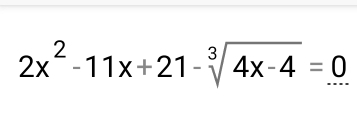 2x^2-11x+21-sqrt[3](4x-4)=_ 0