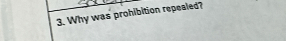 Why was prohibition repealed?