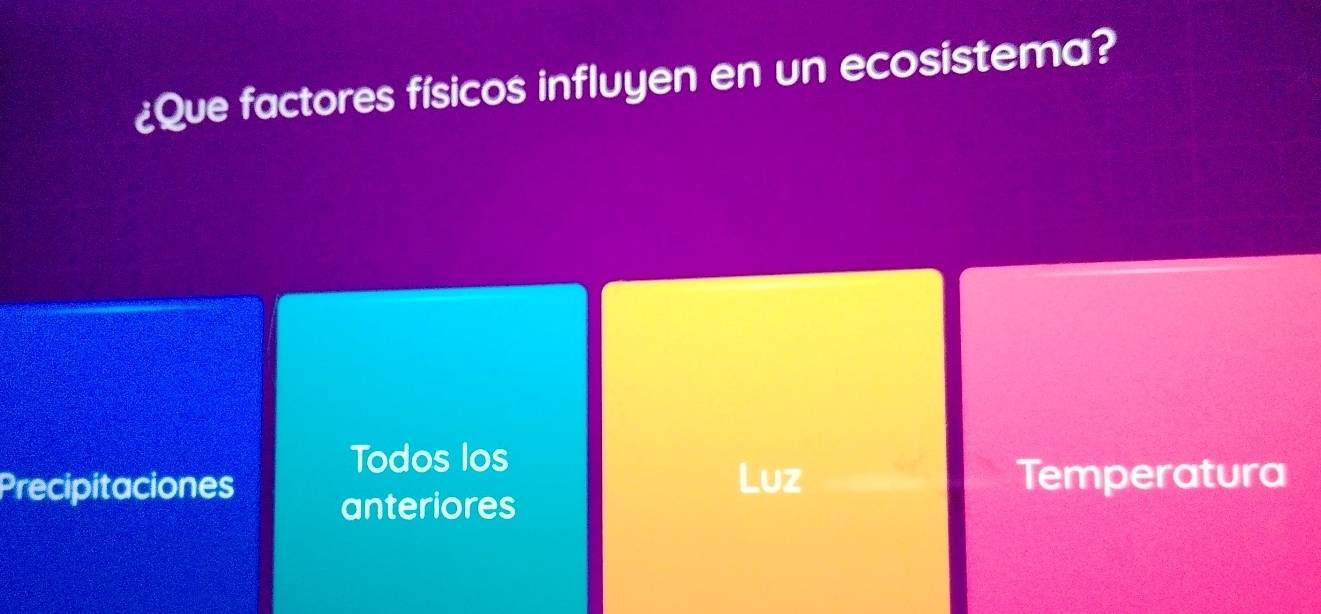 ¿Que factores físicos influyen en un ecosistema?
Todos los
Precipitaciones Luz Temperatura
anteriores