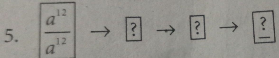  a^(12)/a^(12) 
? 
?