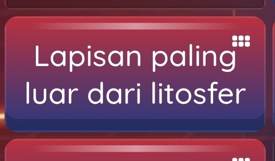 Lapisan paling 
Iuar dari litosfer