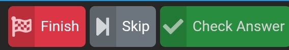Finish Skip Check Answer