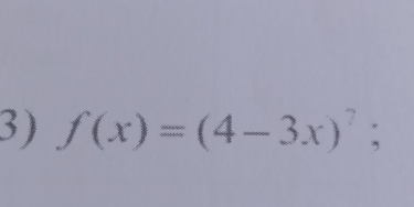 f(x)=(4-3x)^7;