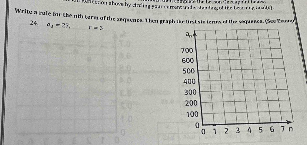 s, then complete the Lesson Checkpoint below.
ll Reflection above by circling your current understanding of the Learning Goal(s).
Write a rule for the nth term of the sequence. Then graph the first six terms of the sequence. (See Examp
 
a