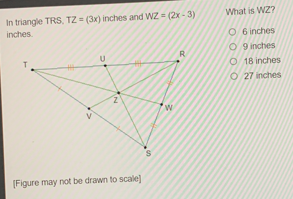 Solved: In triangle TRS, TZ=(3x) inches and WZ=(2x-3) What is WZ ...