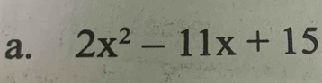 2x^2-11x+15