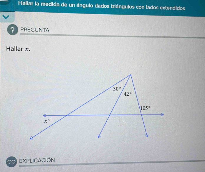 Hallar la medida de un ángulo dados triángulos con lados extendidos
? PREGUNTA
Hallar x.
EXPLICACIÓN