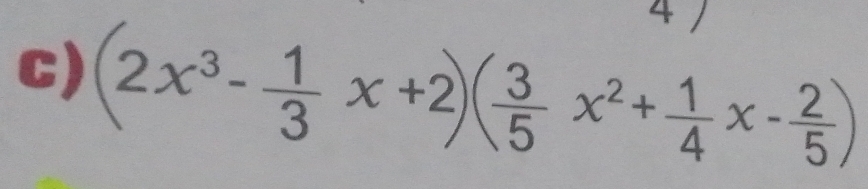 (2x³- x +2)(x²+x-)