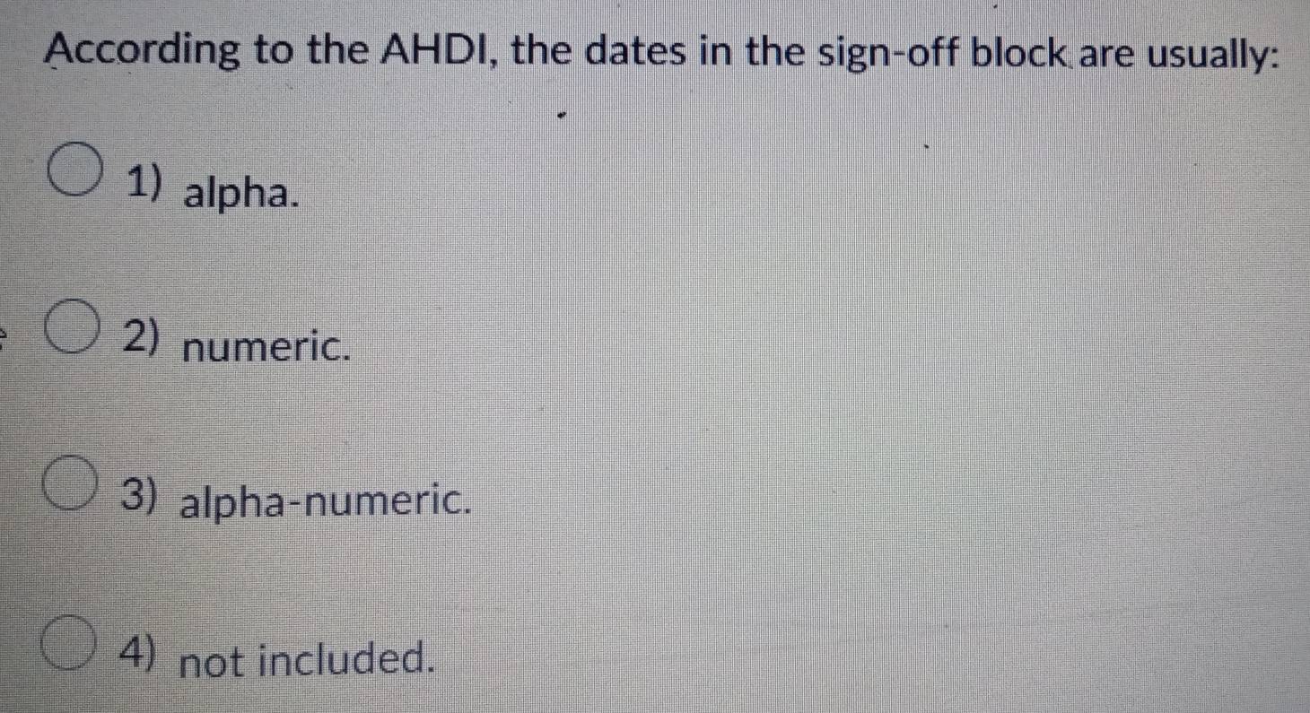 Solved: According to the AHDI, the dates in the sign-off block are ...