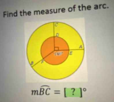 Find the measure of the arc.
moverline BC=[?]^circ 