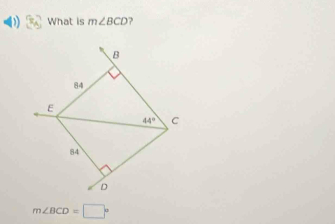 What is m∠ BCD ?
m∠ BCD=□°