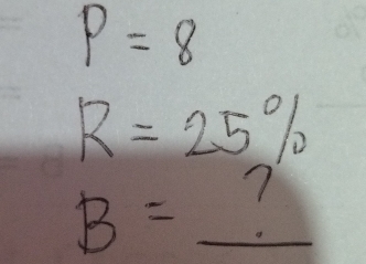 P=8
R=25%
B=