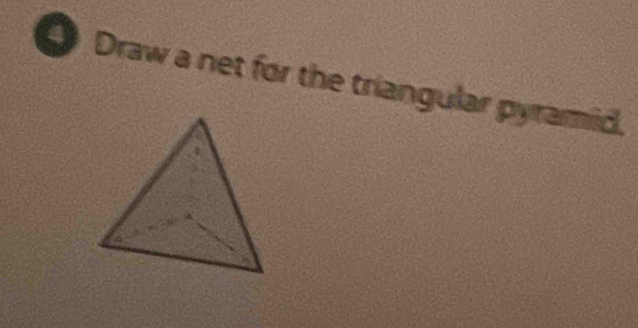 a Draw a net for the triangular pyramid.