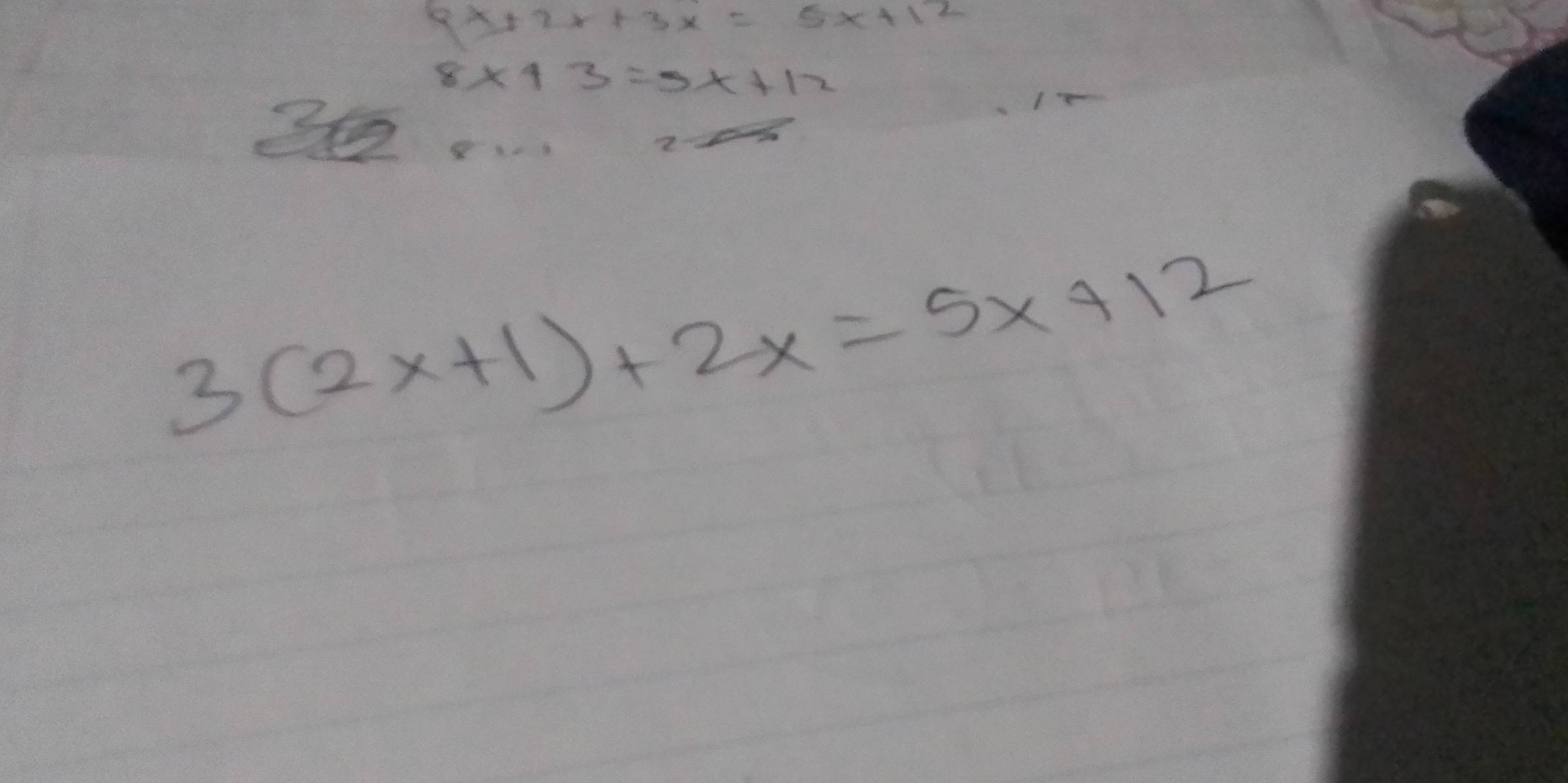 8x+2x+3x=5x+12
8x+3=5x+12
2
3(2x+1)+2x=5x+12