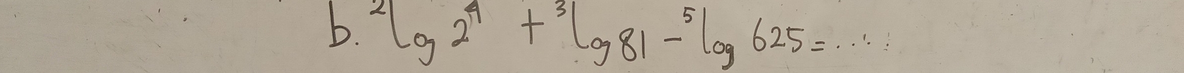 ^2log 2^4+^3log 81-^5log 625=...