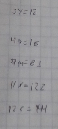 JY=15
49=16
9m=81
11x=123
12c=144