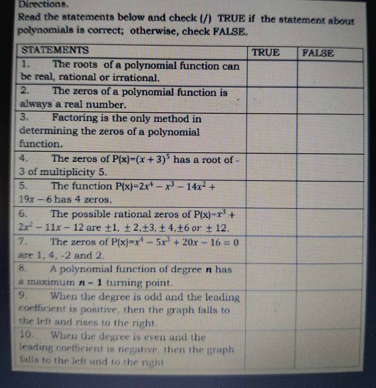 Directions.
Read the statements below and check (/) TRUE if the statement about
polynomials is correct; otherwise, check FALSE.