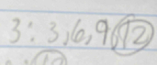 3:3,6,9sqrt(12)