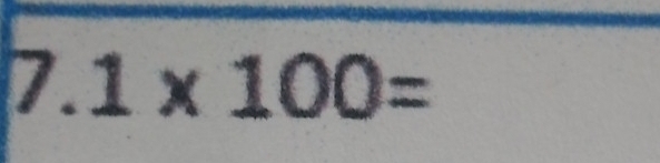 7.1* 100=