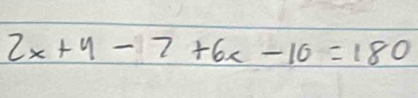 2x+y-7+6x-10=180