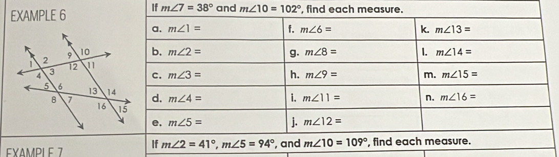 EXAMPLE 6
If m∠ 7=38° and 
EXAMPL E 7