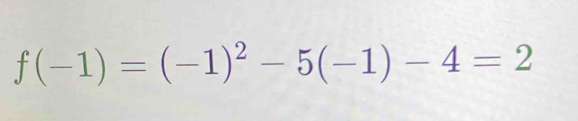 f(-1)=(-1)^2-5(-1)-4=2