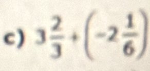 3 2/3 +(-2 1/6 )