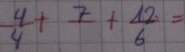  4/4 +frac 7+ 12/6 =