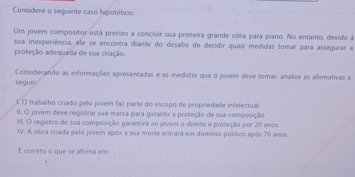 Resolvido:Considere o seguinte caso hipotético: Um jovem compositor ...