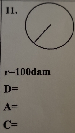 r=100dam
D=
A=
C=