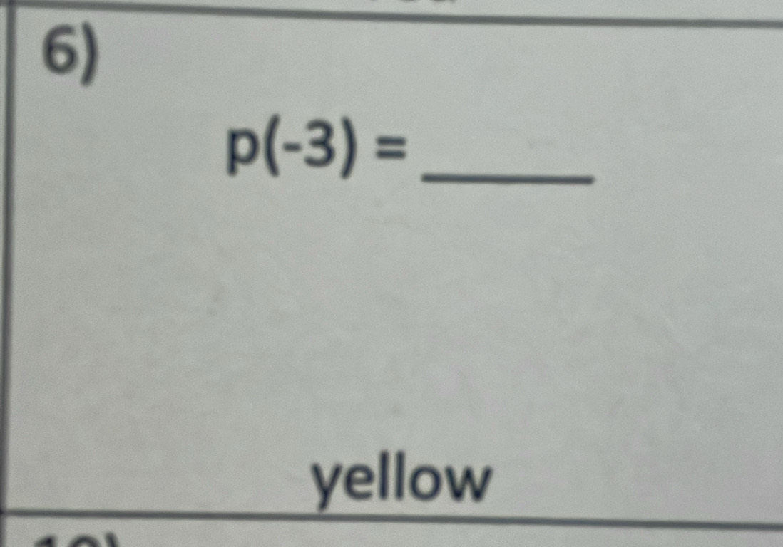 p(-3)=
yellow