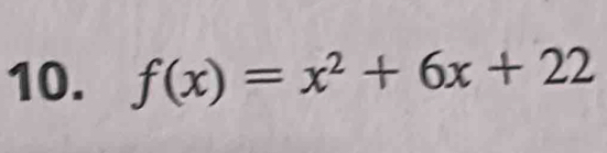 f(x)=x^2+6x+22