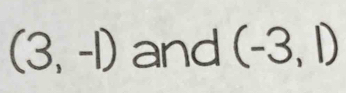 (3,-1) and (-3,1)