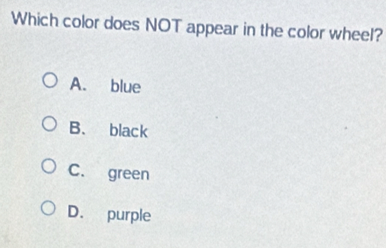 Which color does NOT appear in the color wheel?
A. blue
B、 black
C. green
D. purple