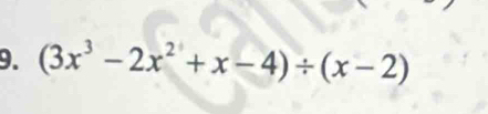 (3x^3-2x^2+x-4)/ (x-2)