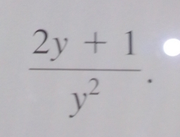  (2y+1)/y^2 .