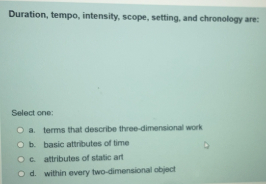 Solved: Duration, tempo, intensity, scope, setting, and chronology are ...