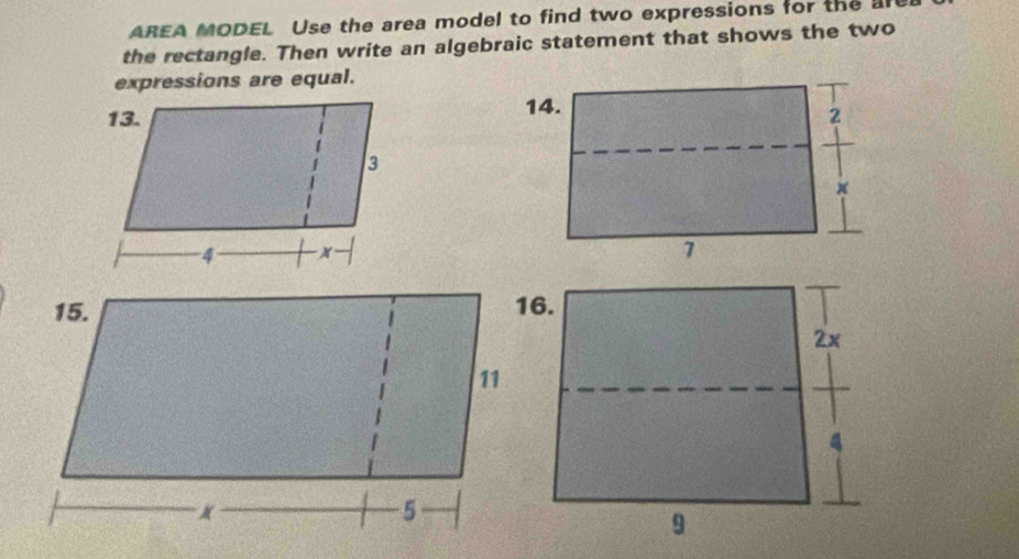 AREA MODEL Use the area model to find two expressions for the al 
the rectangle. Then write an algebraic statement that shows the two 
expressions are equal.