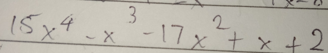 15x^4-x^3-17x^2+x+2