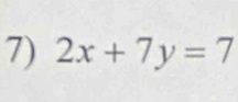 2x+7y=7