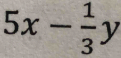 5x- 1/3 y