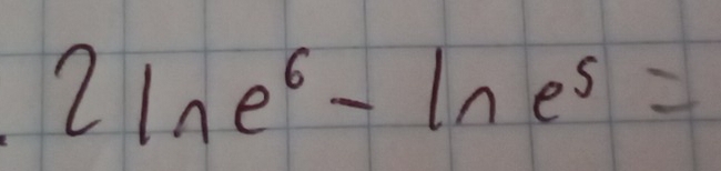 2ln e^6-ln e^5=