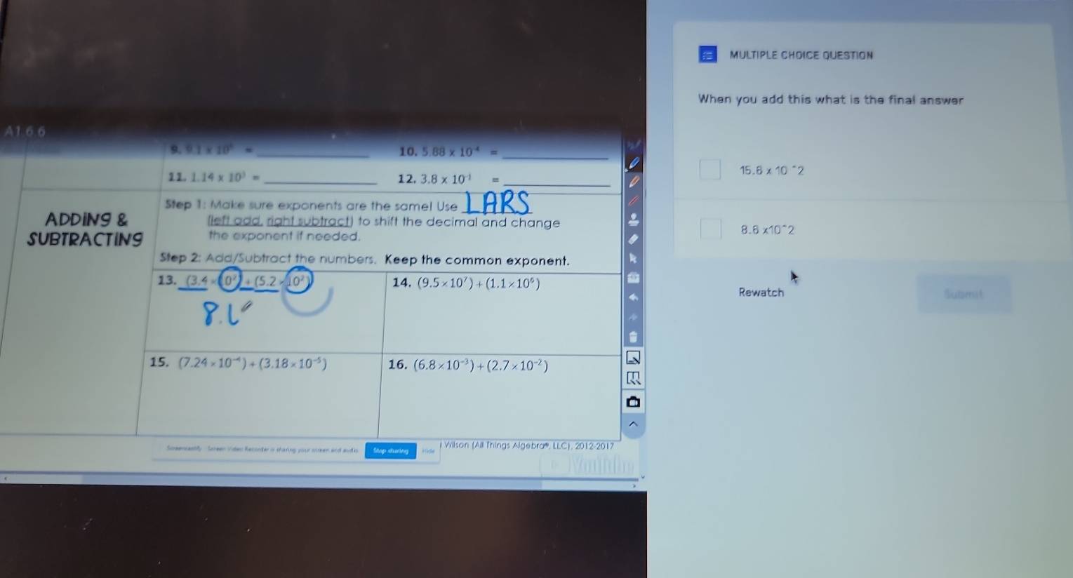 QUESTION
When you add this what is the final answer
A1
15.6* 10^(wedge)2
8.8* 10^(wedge)2
Rewatch Submt