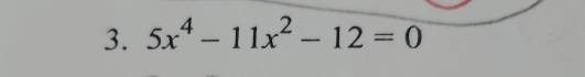 5x^4-11x^2-12=0