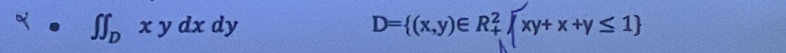 |]_nx_j
D=((x,y)∈ R_+)^2/xy+x+y≤ 1