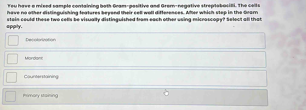 Solved: You have a mixed sample containing both Gram-positive and Gram ...